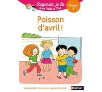 Eric Battut - Regarde, je lis avec Noé et Mila : Poisson d'avril - Lecture CP Niveau 2