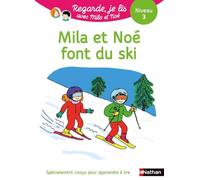 Regarde, je lis avec Noé et Mila - lecture CP - Niveau 3 - Mila et Noé font du ski
