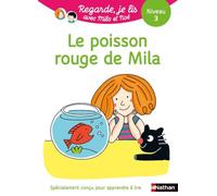 Regarde, je lis ! - Le poisson rouge de Mila - Lecture CP Niveau 3 (31)