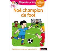 Regarde, je lis ! - Niveau 2 : Noé champion de foot - Nathalie Desforges - Nathan - broché - Scolaire / Universitaire