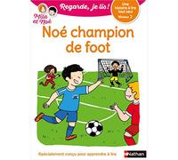 Regarde, je lis - Noé champion de foot - Lecture CP Niveau 2