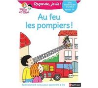Regarde je lis ! Une histoire à lire tout seul - Au feu les pompiers ! Niv1+ Éric Battut (Auteur), Nathalie Desforges (Illustration)