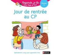 Regarde je lis ! Une histoire à lire tout seul - Jour de rentrée au CP Niv1 Eric Battut (Auteur), Nathalie Desforges (Illustration)