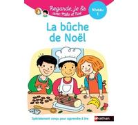 Regarde je lis ! Une histoire à lire tout seul - La bûche de Noël niveau 1 - Éric Battut - Nathan - broché - Scolaire / Universitaire