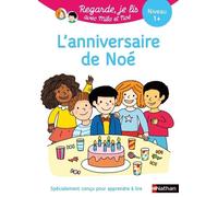 Regarde je lis ! Une histoire à lire tout seul - L'anniversaire de Noé - CP Niveau 1