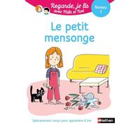 Regarde je lis ! Une histoire à lire tout seul - Le petit mensonge de Mila - Niveau 1 - dès 5 ans