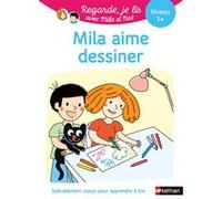 Regarde je lis ! Une histoire à lire tout seul - Mila aime dessiner Niv 1+ Éric Battut (Auteur), Nathalie Desforges (Illustration)