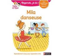 Regarde je lis! Une histoire à lire tout seul - Mila danseuse Niv2 Éric Battut (Auteur), Marion Piffaretti (Illustration)