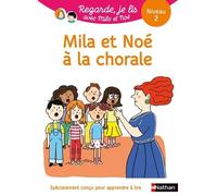 Regarde, je lis ! Une histoire à lire tout seul - Mila et Noé à la chorale - Niveau 2 - Eric Battut - Nathan - broché - Scolaire / Universitaire