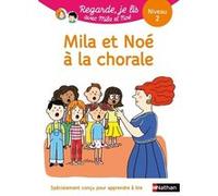 Regarde, je lis ! Une histoire à lire tout seul - Mila et Noé à la chorale - Niveau 2 - Eric Battut - Nathan - broché - Scolaire / Universitaire