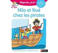 Regarde je lis ! Une histoire à lire tout seul - Mila et Noé chez les pirates Niv1 Éric Battut (Auteur), Nathalie Desforges (Illustration)