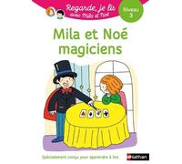 Regarde, je lis avec Mila et Noé – Lecture CP – Niveau 3 : Mila et Noé magiciens – Nathan