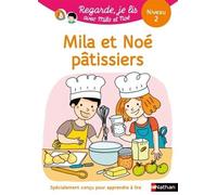 Regarde je lis ! Une histoire à lire tout seul - Mila et Noé pâtissiers Niv 2 - Eric Battut - Nathan - broché - Scolaire / Universitaire