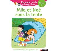 Regarde je lis ! Une histoire à lire tout seul - Mila et Noé sous la tente (niv.3)