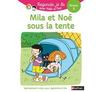 Regarde je lis ! Une histoire à lire tout seul - Mila et Noé sous la tente Niv3 Eric Battut (Auteur), Nathalie Desforges (Illustration)
