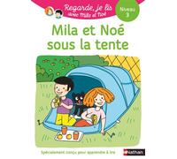 Regarde je lis ! Une histoire à lire tout seul - Mila et Noé sous la tente Niv3 - Eric Battut - Nathan - broché - Scolaire / Universitaire