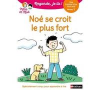 Regarde je lis ! Une histoire à lire tout seul - Noé se croit le plus fort Niv2 Éric Battut (Auteur), Marion Piffaretti (Illustration)