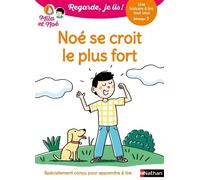 Regarde je lis ! Une histoire à lire tout seul - Noé se croit le plus fort Niv2 - Eric Battut - Nathan - broché - Scolaire / Universitaire