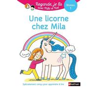 Regarde je lis ! Une histoire à lire tout seul - Une licorne chez Mila Niv 1 une histoire a lire tout seul - Eric Battut - Nathan - broché - Scolaire / Universitaire