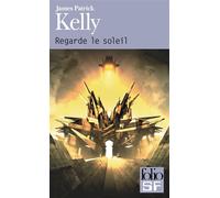 Regarde le soleil - James Patrick Kelly - Gallimard - Poche - Roman