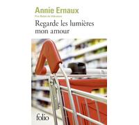 Annie Ernaux – Regarde les lumières, mon amour – Gallimard – Neuf