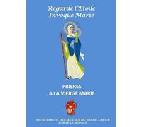 Regarde l'Etoile Invoque Marie Prières à la Vierge Marie - Collectif - Oeuvres Du Sacre-Coeur - broché - Essai
