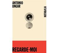 Regarde-moi - Antonio Ungar - Noir Sur Blanc - broché - Roman