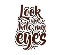 Regarde-moi dans les yeux, citation typographique eps Stickers muraux en PVC 57.6x82.7cm Amovible sans laisser de colle Café