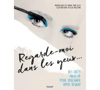 Regarde-Moi Dans Les Yeux - Des Idées Make-Up Pour Souligner Votre Regard