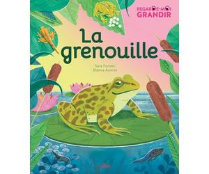 Regarde-moi grandir : la grenouille