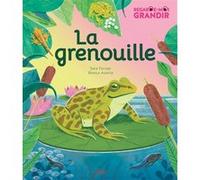 Regarde-moi grandir : la grenouille Sara Forster (Auteur), Bianca Austria (Illustration), Pierre-Yves Raoult (Traduction)
