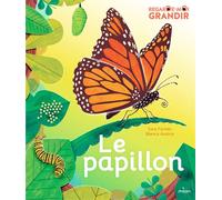 Sara Forster – Regarde-moi grandir : le papillon – Document jeunesse – Cartonné