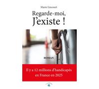 Regarde-moi, j'existe ! - Marie Lincourt - Livre Actualite - broché - Roman