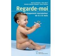 Regarde-moi : Le développement neuromoteur de 0 à 15 mois