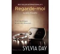 Regarde-moi Sylvia Day (Auteur), Agathe Nabet (Traduction)