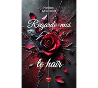 Regarde-Moi Te Haïr