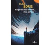 Regarde-moi tomber, mon amour Hugo Boris (Auteur)