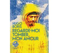 Regarde-moi tomber, mon amour - Hugo Boris - Iconoclaste Eds De L' - broché - Roman