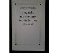 Regarde, nos chemins se sont fermés