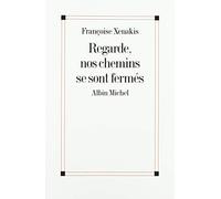 Regarde, nos chemins se sont fermés