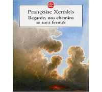 Regarde, nos chemins se sont fermés