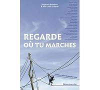 Regarde où tu marches