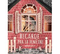 Regarde par la fenêtre - Katerina Gorelik - Saltimbanque - cartonné - Album jeunesse