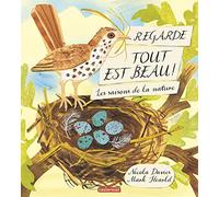 Regarde, tout est beau !: Les saisons de la nature