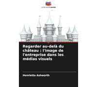 Regarder au-delà du château : l'image de l'entreprise dans les médias visuels
