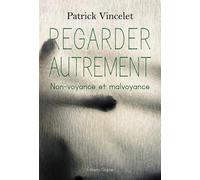 Regarder Autrement - Non-Voyance Et La Malvoyance