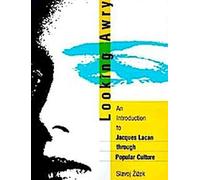 Regarder de travers : Une introduction à Jacques Lacan à travers la culture populaire