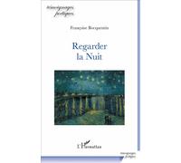 Regarder la Nuit - Françoise Bocquentin - L'harmattan - broché - Poésie