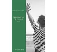 Regarder la vie en face: Roman