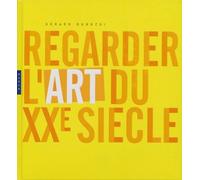 Regarder l'art du XXe siècle